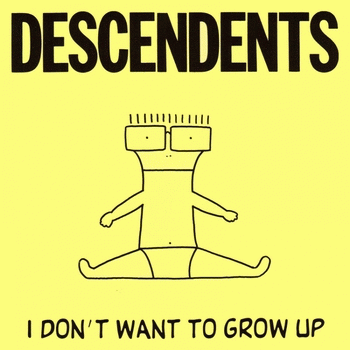 Descendents : I Don't Want to Grow Up